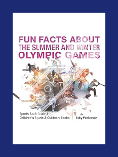 (PDF DOWNLOAD) Fun Facts about the Summer and Winter Olympic Games - Sports Book Grade 3 | Children'