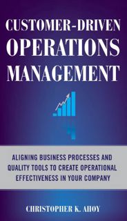 [GET] EBOOK EPUB KINDLE PDF Customer-Driven Operations Management: Aligning Business Processes and Q