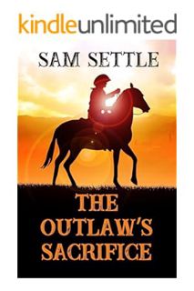 (PDF Download) The Outlaw’s Sacrifice (Colt Fleming Book 2) by Sam Settle