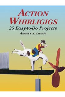 (Ebook Free) Action Whirligigs: 25 Easy-to-Do Projects (Dover Crafts: Woodworking) by Anders S. Lund