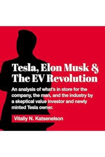 (FREE (PDF) Tesla, Elon Musk and the EV Revolution: An In-Depth Analysis of What’s in Store for the