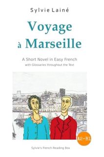 (DOWNLOAD) (PDF) Voyage à Marseille, a Short Novel in Easy French: With Glossaries throughout the Te