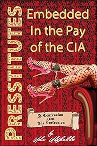 eBooks ✔️ Download Presstitutes Embedded in the Pay of the CIA: A Confession from the Profession Ful