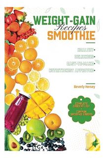 Ebook Free Weight Gain Smoothie Recipes: Fresh, Easy-to-make Nutritionist Approved Fruit Blends For