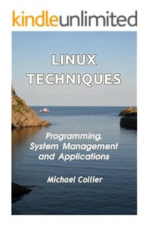 (PDF Free) Linux Techniques: Programming, System Management and Applications (Technology Today Book