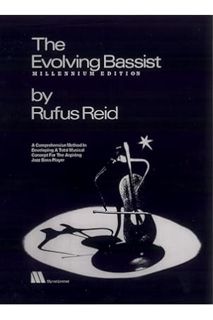 Evolving Bassist -- Millennium Edition: A Comprehensive Method in Developing a Tota