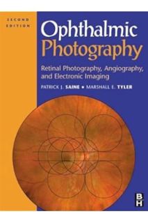 DOWNLOAD EBOOK Ophthalmic Photography: Retinal Photography, Angiography, and Electronic Imaging by P