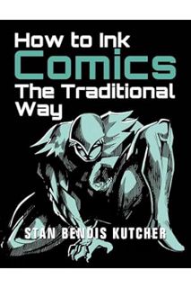 (EBOOK) (PDF) How to Ink Comics: The Traditional Way (Pen & Ink Techniques for Comic Pages) by Stan