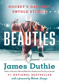 Get F.R.E.E BOOK Beauties: Hockey's Greatest Untold Stories by James