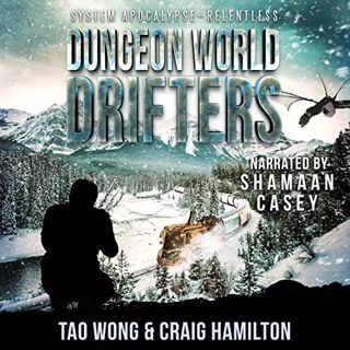 Read [PDF EBOOK EPUB KINDLE] Dungeon World Drifters: System Apocalypse - Relentless, Book 2 by  Crai
