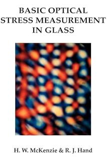 PDF Download Basic Optical Stress Measurement in Glass by Howard M McKenzie