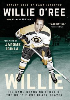 Get F.R.E.E BOOK Willie: The Game-Changing Story of the NHL's First