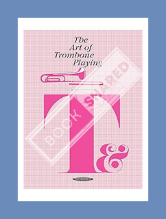 (PDF) Download) The Art of Trombone Playing by Edward Kleinhammer