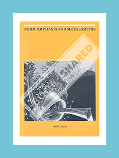(PDF Download) Form Emphasis for Metalsmiths by Heikki Seppa