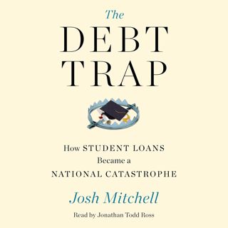 (PDF) Kindle The Debt Trap: How Student Loans Became a National Catastrophe '[Full_Books]'