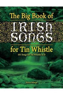 (PDF) Free The Big Book of Irish Songs for Tin Whistle by Thomas Balinger