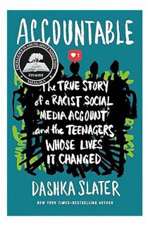 PDF Download Accountable: The True Story of a Racist Social Media Account and the Teenagers Whose Li