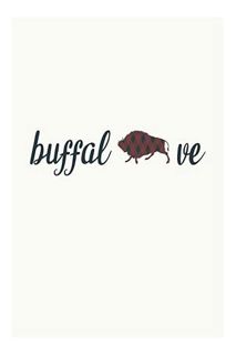 (FREE) (PDF) Buffalove: Blank Lined Journal to Write In – Buffalo Notebook for Animal Lovers by Well