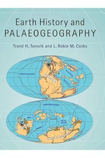 PDF DOWNLOAD Earth History and Palaeogeography by Trond H. Torsvik