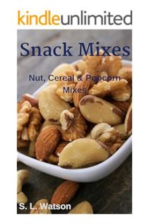 (PDF) Free Snack Mixes: Nut, Popcorn & Cereal Mixes (Southern Cooking Recipes) by S. L. Watson