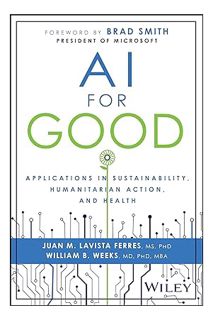 (Pdf Free) AI for Good: Applications in Sustainability, Humanitarian Action, and Health by Juan Lavi