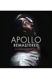 (EBOOK) (PDF) Apollo Remastered: The Ultimate Photographic Record by Andy Saunders