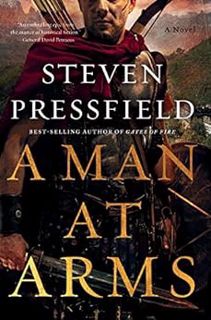 ACCESS KINDLE PDF EBOOK EPUB A Man at Arms: A Novel by Steven Pressfield 📦