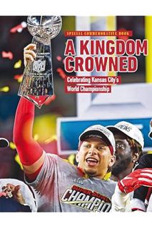 (Ebook Free) A Kingdom Crowned - Celebrating Kansas City's World Championship by KCI Sports Publishi