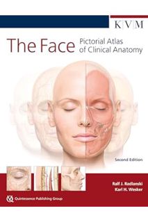 Download Ebook The Face: Pictorial Atlas of Clinical Anatomy, KVM, 2nd Edition by Ralf J Radlanski