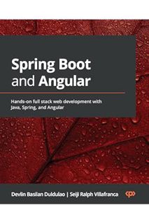 PDF Free Spring Boot and Angular: Hands-on full stack web development with Java, Spring, and Angular