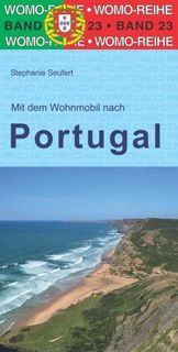 [PDF DOWNLOAD] Mit dem Wohnmobil nach Portugal (Womo-Reihe)