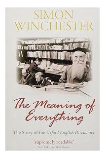 Pdf Free The Meaning of Everything: The Story of the Oxford English Dictionary by Simon Winchester O