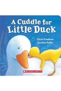 DOWNLOAD Ebook A Cuddle For Little Duck by Claire Freedman