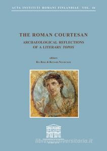 READ [PDF] The roman courtesan. Archaeological reflections of a literary «topos». Ediz. inglese e it