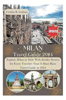 (PDF Download) Milan Travel Guide 2024: Explore Milan in Style With Insider Secrets for Every Travel