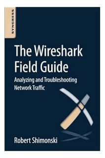 PDF Free The Wireshark Field Guide: Analyzing and Troubleshooting Network Traffic by Robert Shimonsk