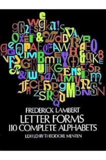 PDF Ebook Letter Forms: 110 Complete Alphabets by Frederick Lambert