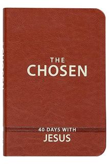 (Download) (Ebook) The Chosen: 40 Days with Jesus (Imitation Leather) – Impactful and Inspirational