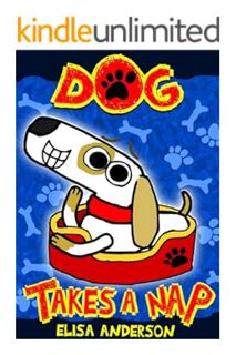 (PDF Download) Dog Takes A Nap – A Fun-Filled Early Reader Story Book for Preschool, Toddlers, Kinde