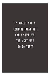 (PDF) Download) I'm really not a Control Freak But... Can I show you the right way to do that?: Line