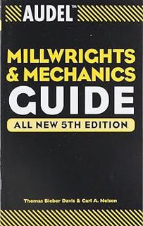 [PDF@] Audel Millwrights and Mechanics Guide _ Thomas B. Davis (Author),Carl A. Nelson (Author)