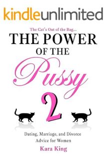 Ebook Download The Power of the Pussy (Part Two) - (Dating, Marriage, and Divorce Advice for Women)