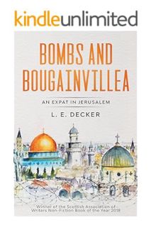 PDF FREE Bombs and Bougainvillea: An Expat in Jerusalem by L. E. Decker