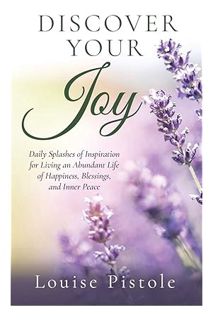 PDF Download Discover Your Joy: Daily Splashes of Inspiration for Living an Abundant Life of Happine