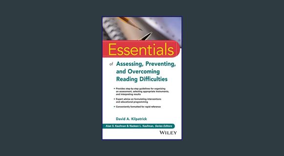 READ [E-book] Essentials of Assessing, Preventing, and Overcoming Reading Difficulties (Essentials