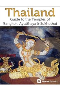 Download EBOOK Thailand: Guide to the Temples of Bangkok, Sukhothai & Ayutthaya (2022 Travel Guide b