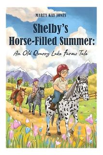 Free PDF Shelby's Horse-Filled Summer: An Old Quarry Lake Farms Tale. The perfect gift for girls age