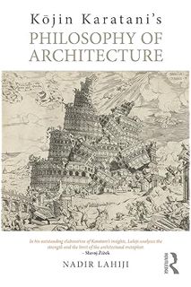 (FREE) (PDF) Kōjin Karatani’s Philosophy of Architecture by Nadir Lahiji