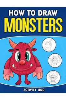 Download Ebook How To Draw Monsters: An Easy Step-by-Step Guide for Kids by Activity Wizo