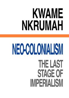 ⚡️{pdf download}️❤️ Neo-Colonialism : The Last Stage of Imperialism by Kwame Nkrumah EBook